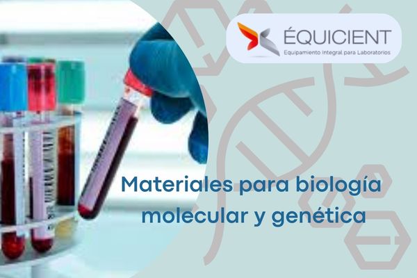 Materiales para biologa molecular y gentica